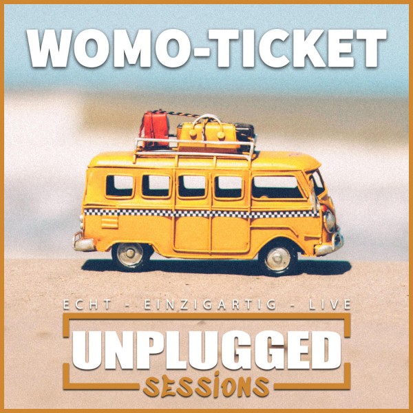 WoMo-Ticket Unplugged Sessions 2022